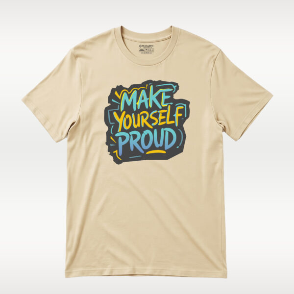 MAKE YOURSELF PROUD - Image 3