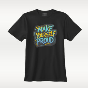 MAKE YOURSELF PROUD