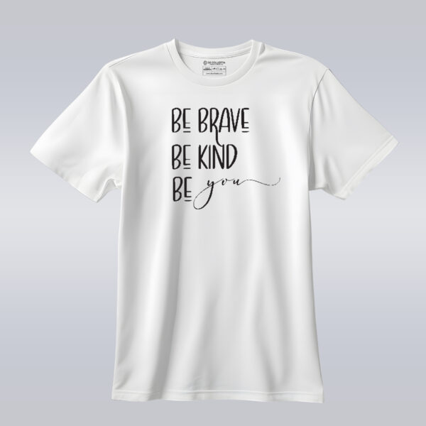 BE BRAVE, BE KIND BE YOU - Image 2