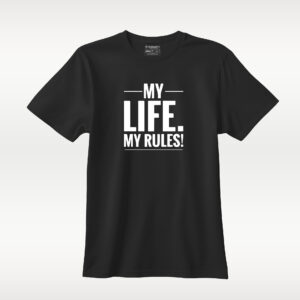 MY LIFE MY RULES!