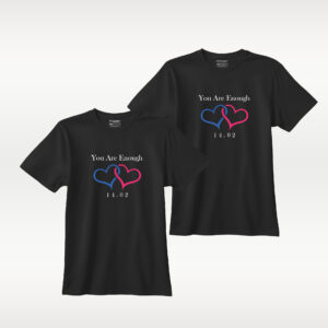You Are Enough ( Valentine's Day Special Pair of Tees )